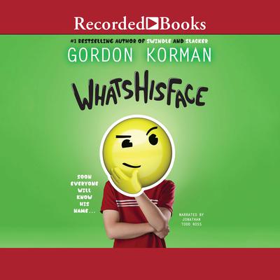Whatshisface by Gordon Korman audiobook