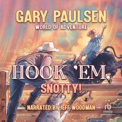 Hook 'Em Snotty! by Gary Paulsen audiobook