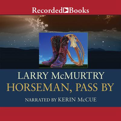 Horseman, Pass By by Larry McMurtry audiobook
