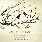 Kahlil Gibran’s Little Book of Love by  Kahlil Gibran audiobook