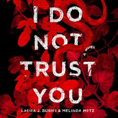 I Do Not Trust You by Melinda Metz audiobook