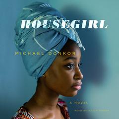 Housegirl by Michael Donkor audiobook