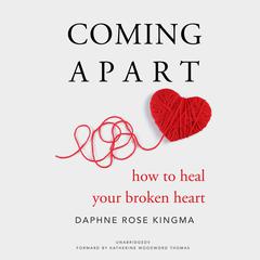 Coming Apart by Daphne Rose Kingma audiobook