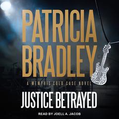 Justice Betrayed by Patricia Bradley audiobook
