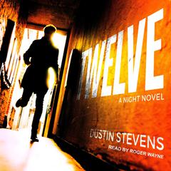 Twelve by Dustin Stevens audiobook
