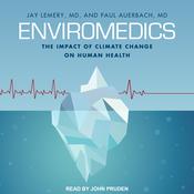 Enviromedics by  Jay Lemery MD audiobook