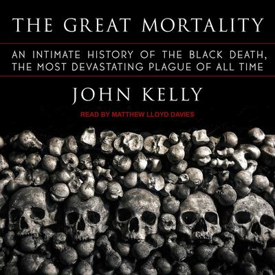 The Great Mortality by John Kelly audiobook