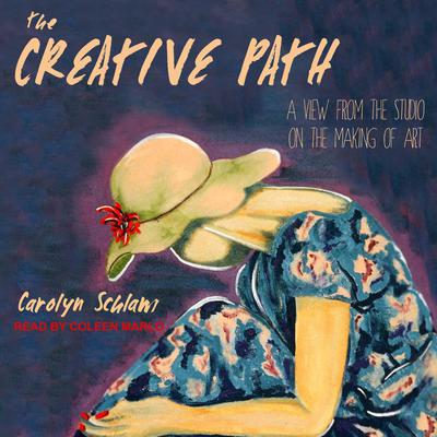 The Creative Path by Carolyn Schlam audiobook