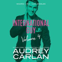 International Guy: Madrid, Rio, Los Angeles by Audrey Carlan audiobook