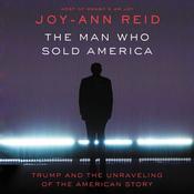 The Man Who Sold America by  Joy-Ann Reid audiobook
