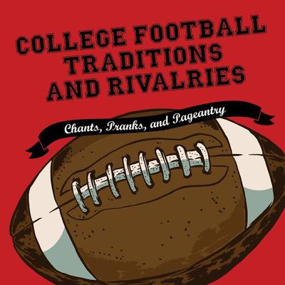 College Football Traditions and Rivalries by Morrow Gift audiobook