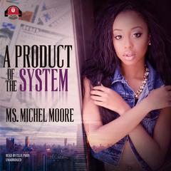 A Product of the System by Michel Moore audiobook