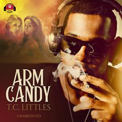 Arm Candy by T. C. Littles audiobook