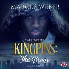 Carl Weber’s Kingpins: The Bronx by Marcus Weber audiobook