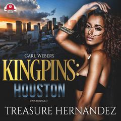 Carl Weber’s Kingpins: Houston by Treasure Hernandez audiobook