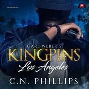 Carl Weber’s Kingpins: Los Angeles by  C. N. Phillips audiobook