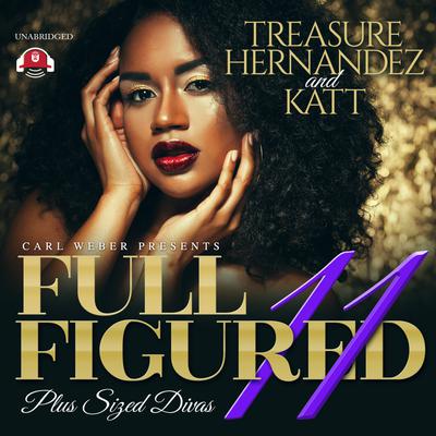 Full Figured 11 by Treasure Hernandez audiobook