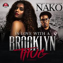 In Love with a Brooklyn Thug by Nako  audiobook