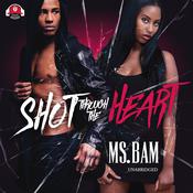 Shot through the Heart by  Ms. Bam audiobook