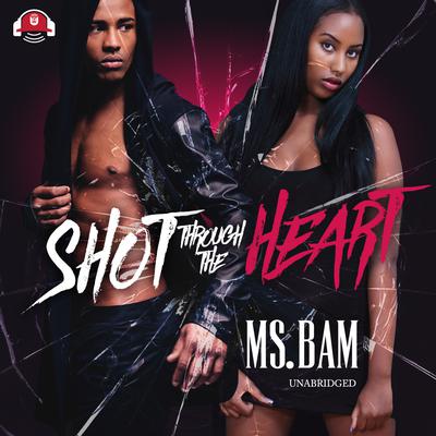 Shot through the Heart by Bam audiobook