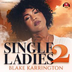 Single Ladies 2 by Blake Karrington audiobook