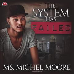 The System Has Failed by Michel Moore audiobook