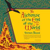 The Alehouse at the End of the World by  Stevan Allred audiobook