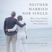 Neither Married nor Single by  David Kirkpatrick MA, MD audiobook
