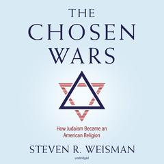 The Chosen Wars by Steven R. Weisman audiobook