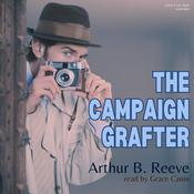 The Campaign Grafter by  Arthur B. Reeve audiobook