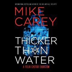 Thicker Than Water by Mike Carey audiobook
