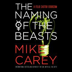 The Naming of the Beasts by Mike Carey audiobook