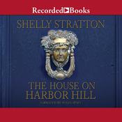 The House on Harbor Hill by  Shelly Stratton audiobook