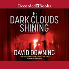 The Dark Clouds Shining by David Downing audiobook