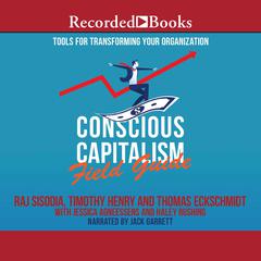 Conscious Capitalism Field Guide by Haley Rushing audiobook