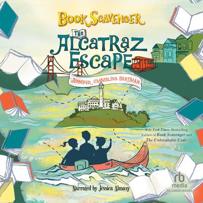 The Alcatraz Escape by Jennifer Chambliss Bertman audiobook