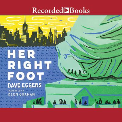 Her Right Foot by Dave Eggers audiobook