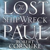 The Lost Shipwreck of Paul by  Robert Cornuke audiobook