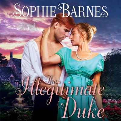 The Illegitimate Duke by Sophie Barnes audiobook