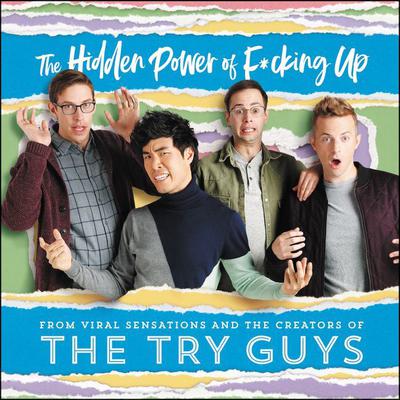 The Hidden Power of F*cking Up by the Try Guys audiobook