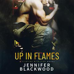 Up In Flames by Jennifer Blackwood audiobook