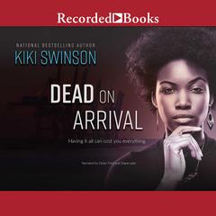Dead on Arrival by Kiki Swinson audiobook