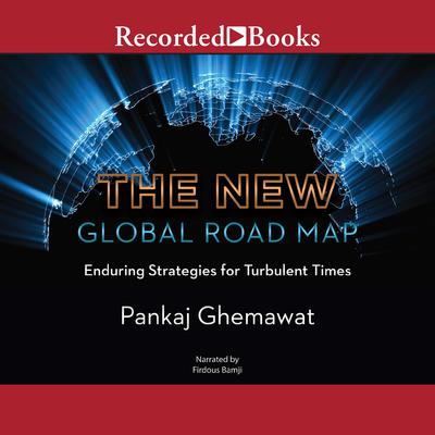 The New Global Road Map by Pankaj Ghemawat audiobook