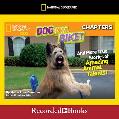National Geographic Kids Chapters: Dog on a Bike by Moira Rose Donohue audiobook