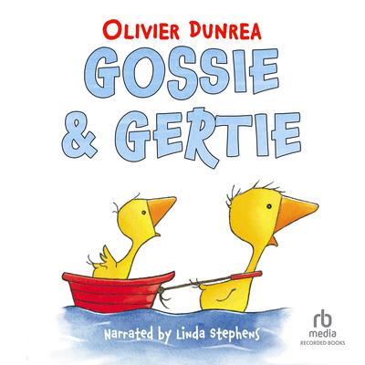 Gossie and Gertie by Olivier Dunrea audiobook