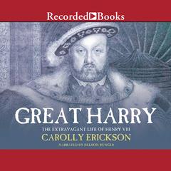 Great Harry by Carolly Erickson audiobook