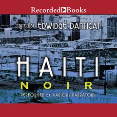 Haiti Noir by Edwidge Danticat audiobook