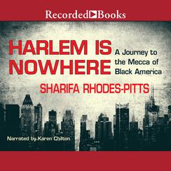 Harlem Is Nowhere by Sharifa Rhodes-Pitts audiobook