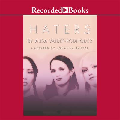 Haters by Alisa Valdes-Rodríguez audiobook