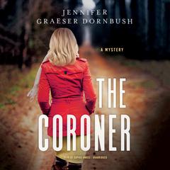 The Coroner by Jennifer Graeser Dornbush audiobook